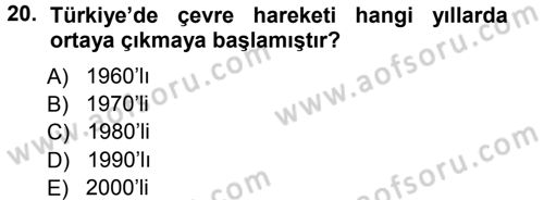Çevre Sosyolojisi Dersi 2012 - 2013 Yılı (Vize) Ara Sınav Soruları 20. Soru