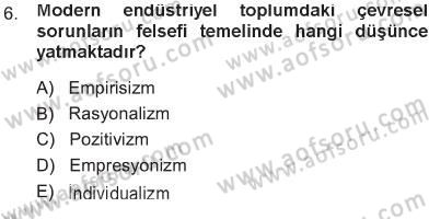 Çevre Sosyolojisi Dersi 2012 - 2013 Yılı Tek Ders Sınav Soruları 6. Soru