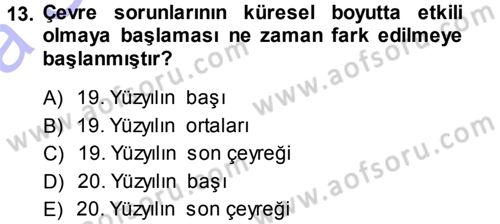 Çevre Sosyolojisi Dersi 2013 - 2014 Yılı (Vize) Ara Sınav Soruları 13. Soru
