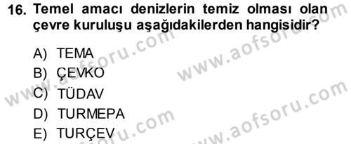 Çevre Sosyolojisi Dersi Ara Sınavı Deneme Sınav Soruları 16. Soru