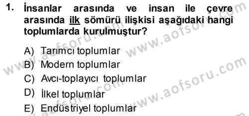 Çevre Sosyolojisi Dersi 2014 - 2015 Yılı Tek Ders Sınav Soruları 1. Soru