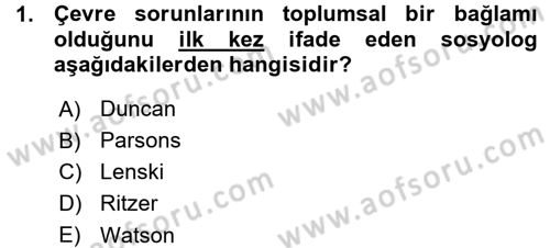 Çevre Sosyolojisi Dersi Ara Sınavı Deneme Sınav Soruları 1. Soru