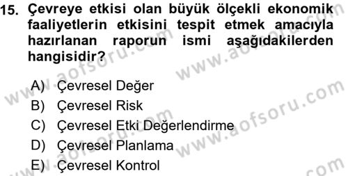 Çevre Sosyolojisi Dersi 2015 - 2016 Yılı (Vize) Ara Sınav Soruları 15. Soru