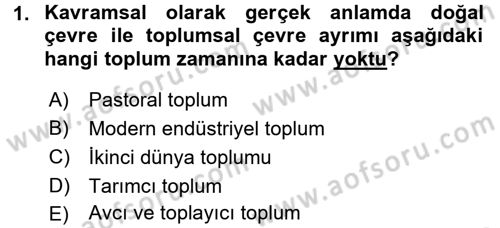 Çevre Sosyolojisi Dersi Ara Sınavı Deneme Sınav Soruları 1. Soru