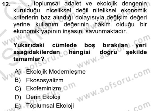 Çevre Sosyolojisi Dersi 2021 - 2022 Yılı (Final) Dönem Sonu Sınav Soruları 12. Soru