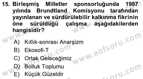 Çevre Sosyolojisi Dersi 2022 - 2023 Yılı Yaz Okulu Sınavı 15. Soru