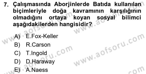 Çevre Sosyolojisi Dersi 2023 - 2024 Yılı (Vize) Ara Sınav Soruları 7. Soru