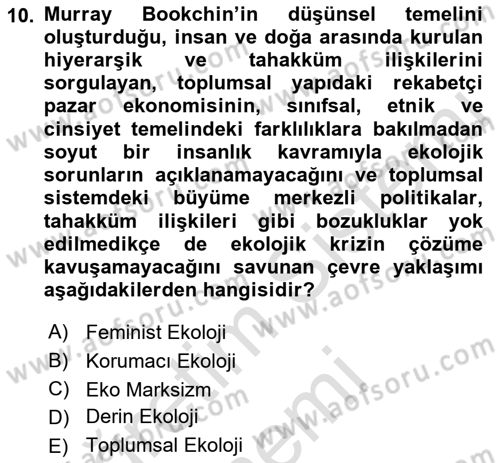 Çevre Sosyolojisi Dersi 2023 - 2024 Yılı (Final) Dönem Sonu Sınav Soruları 10. Soru
