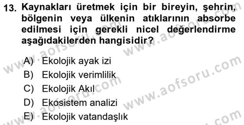 Çevre Sosyolojisi Dersi 2023 - 2024 Yılı (Final) Dönem Sonu Sınav Soruları 13. Soru