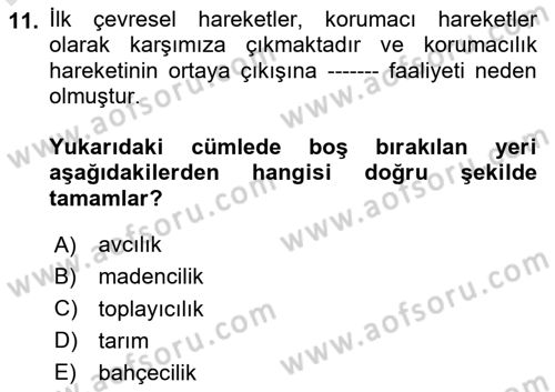 Çevre Sosyolojisi Dersi 2024 - 2025 Yılı (Final) Dönem Sonu Sınav Soruları 11. Soru