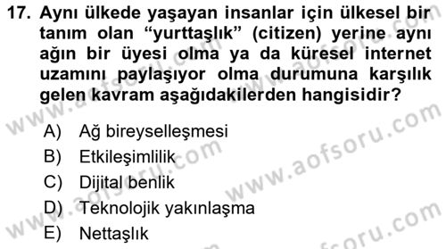 Sosyal Medya Sosyolojisi Dersi 2021 - 2022 Yılı (Vize) Ara Sınav Soruları 17. Soru