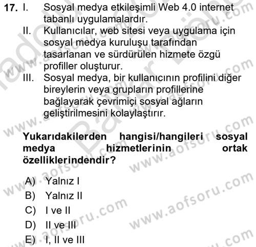 Sosyal Medya Sosyolojisi Dersi 2021 - 2022 Yılı (Final) Dönem Sonu Sınav Soruları 17. Soru