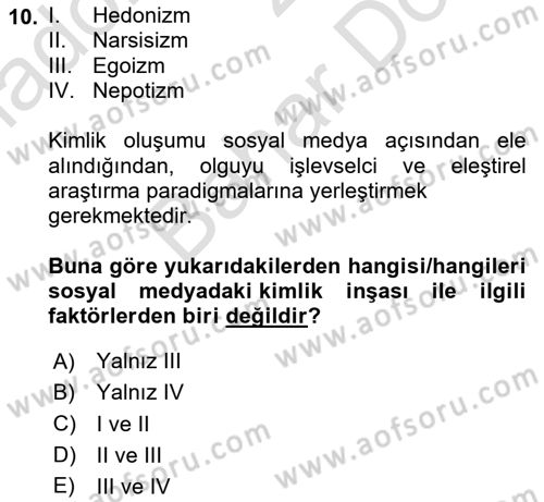 Sosyal Medya Sosyolojisi Dersi 2024 - 2025 Yılı (Final) Dönem Sonu Sınav Soruları 10. Soru