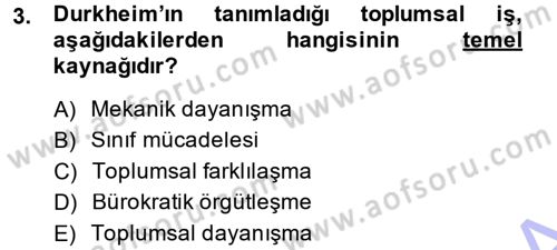 Çalışma Sosyolojisi Dersi 2014 - 2015 Yılı (Vize) Ara Sınavı 3. Soru