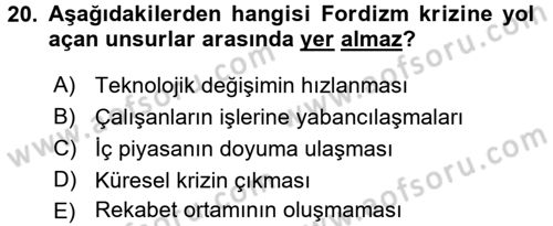 Çalışma Sosyolojisi Dersi 2016 - 2017 Yılı (Vize) Ara Sınav Soruları 20. Soru