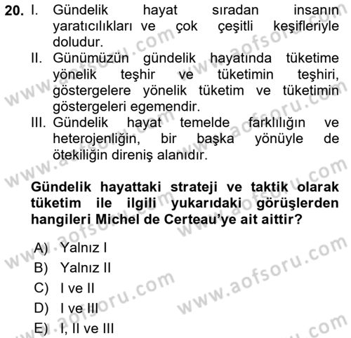 Tüketim Sosyolojisi Dersi 2020 - 2021 Yılı Yaz Okulu Sınav Soruları 20. Soru