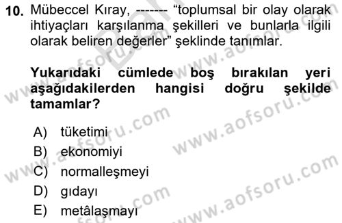 Tüketim Sosyolojisi Dersi 2023 - 2024 Yılı (Final) Dönem Sonu Sınav Soruları 10. Soru