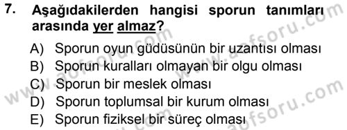 Spor Bilimlerine Giriş Dersi 2012 - 2013 Yılı (Vize) Ara Sınavı 7. Soru