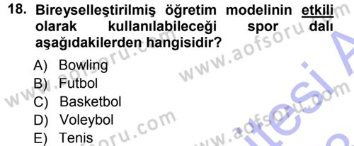 Spor Bilimlerine Giriş Dersi 2012 - 2013 Yılı (Final) Dönem Sonu Sınav Soruları 18. Soru