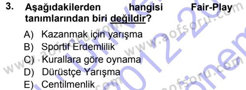 Spor Bilimlerine Giriş Dersi 2012 - 2013 Yılı (Final) Dönem Sonu Sınav Soruları 3. Soru