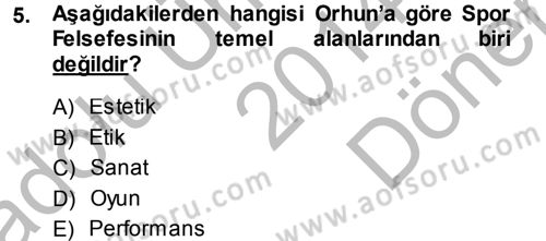 Spor Bilimlerine Giriş Dersi 2014 - 2015 Yılı (Final) Dönem Sonu Sınav Soruları 5. Soru