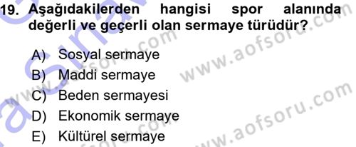 Spor Bilimlerine Giriş Dersi 2015 - 2016 Yılı (Vize) Ara Sınav Soruları 19. Soru