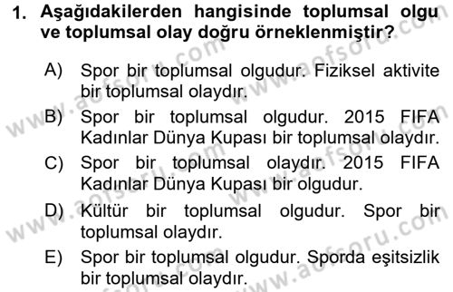 Spor Bilimlerine Giriş Dersi 2015 - 2016 Yılı (Final) Dönem Sonu Sınav Soruları 1. Soru