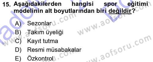 Spor Bilimlerine Giriş Dersi 2015 - 2016 Yılı (Final) Dönem Sonu Sınav Soruları 15. Soru