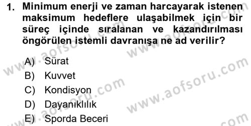 Spor Bilimlerine Giriş Dersi 2015 - 2016 Yılı Tek Ders Sınav Soruları 1. Soru