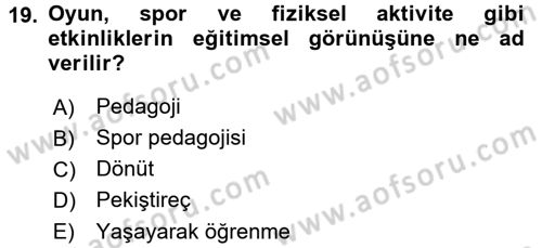 Spor Bilimlerine Giriş Dersi 2016 - 2017 Yılı (Final) Dönem Sonu Sınav Soruları 19. Soru