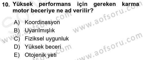 Spor Bilimlerine Giriş Dersi 2018 - 2019 Yılı (Final) Dönem Sonu Sınav Soruları 10. Soru