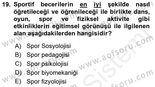 Spor Bilimlerine Giriş Dersi 2018 - 2019 Yılı (Final) Dönem Sonu Sınav Soruları 19. Soru