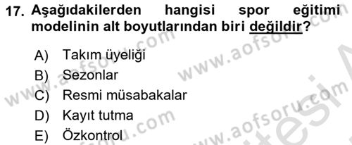 Spor Bilimlerine Giriş Dersi 2024 - 2025 Yılı (Final) Dönem Sonu Sınav Soruları 17. Soru