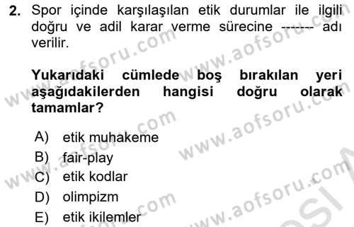 Spor Bilimlerine Giriş Dersi 2024 - 2025 Yılı (Final) Dönem Sonu Sınav Soruları 2. Soru