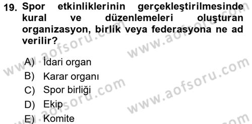 Spor Yönetimi Dersi 2015 - 2016 Yılı (Final) Dönem Sonu Sınav Soruları 19. Soru
