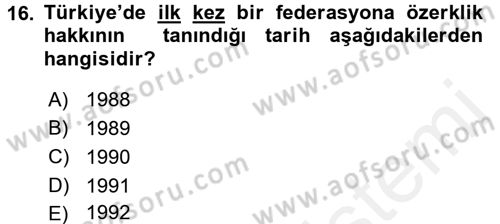 Spor Yönetimi Dersi 2017 - 2018 Yılı (Vize) Ara Sınav Soruları 16. Soru