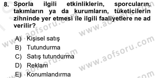 Spor Yönetimi Dersi 2017 - 2018 Yılı (Final) Dönem Sonu Sınav Soruları 8. Soru