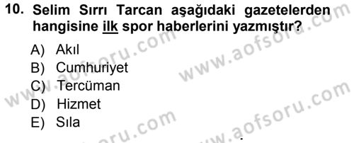 Spor ve Medya İlişkisi Dersi 2012 - 2013 Yılı (Vize) Ara Sınav Soruları 10. Soru