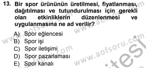 Spor ve Medya İlişkisi Dersi 2012 - 2013 Yılı (Vize) Ara Sınav Soruları 13. Soru
