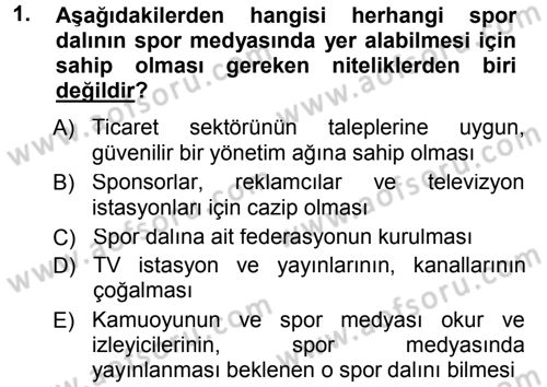 Spor ve Medya İlişkisi Dersi 2012 - 2013 Yılı (Final) Dönem Sonu Sınav Soruları 1. Soru