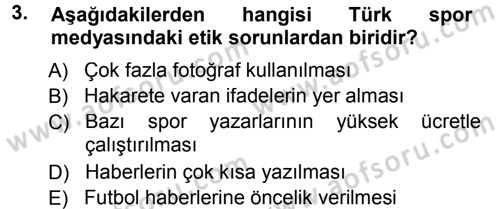 Spor ve Medya İlişkisi Dersi 2012 - 2013 Yılı (Final) Dönem Sonu Sınav Soruları 3. Soru