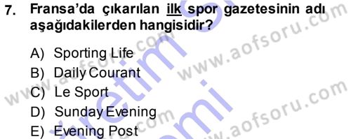 Spor ve Medya İlişkisi Dersi 2013 - 2014 Yılı (Vize) Ara Sınav Soruları 7. Soru