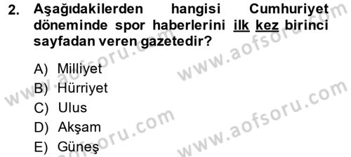 Spor ve Medya İlişkisi Dersi 2013 - 2014 Yılı (Final) Dönem Sonu Sınav Soruları 2. Soru