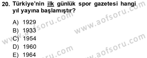 Spor ve Medya İlişkisi Dersi 2013 - 2014 Yılı (Final) Dönem Sonu Sınav Soruları 20. Soru