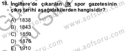 Spor ve Medya İlişkisi Dersi 2014 - 2015 Yılı (Final) Dönem Sonu Sınav Soruları 18. Soru