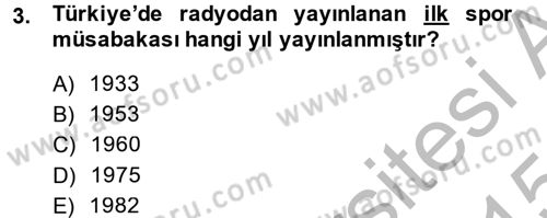 Spor ve Medya İlişkisi Dersi 2014 - 2015 Yılı (Final) Dönem Sonu Sınav Soruları 3. Soru