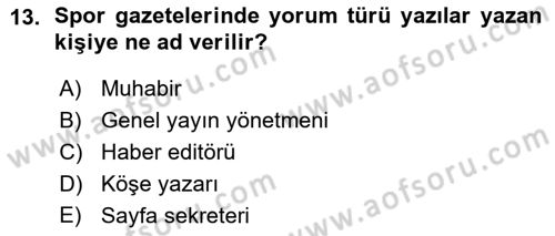 Spor ve Medya İlişkisi Dersi 2015 - 2016 Yılı (Vize) Ara Sınav Soruları 13. Soru