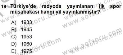 Spor ve Medya İlişkisi Dersi 2015 - 2016 Yılı (Final) Dönem Sonu Sınav Soruları 19. Soru