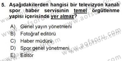 Spor ve Medya İlişkisi Dersi 2015 - 2016 Yılı (Final) Dönem Sonu Sınav Soruları 5. Soru