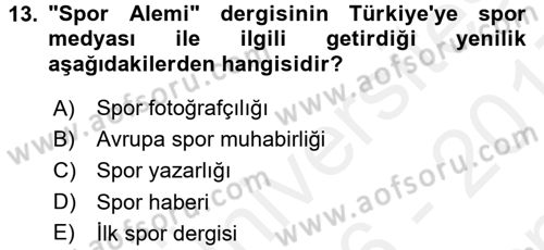 Spor ve Medya İlişkisi Dersi 2016 - 2017 Yılı (Final) Dönem Sonu Sınav Soruları 13. Soru
